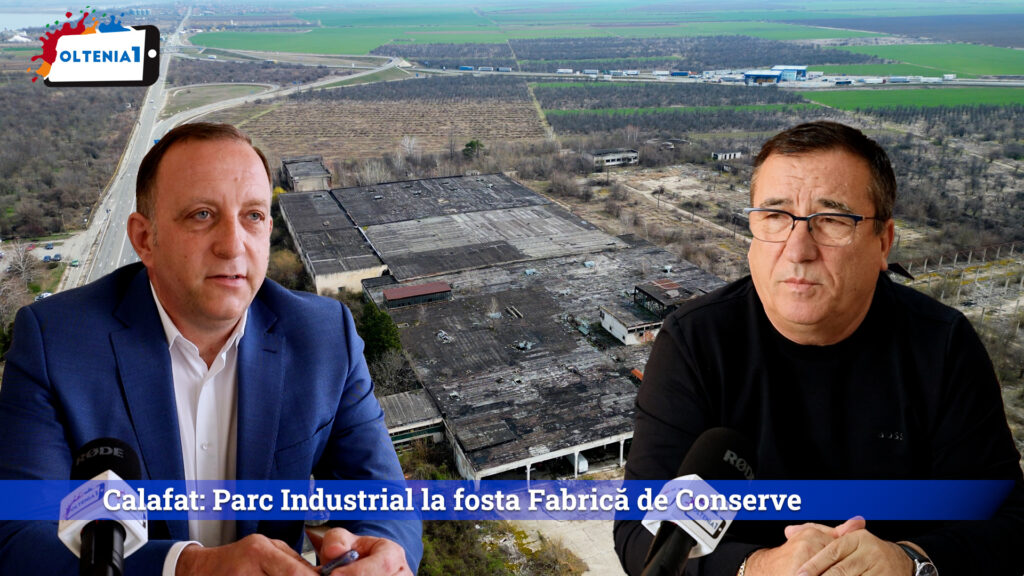 Calafat: Parc Industrial la fosta Fabrică de Conserve