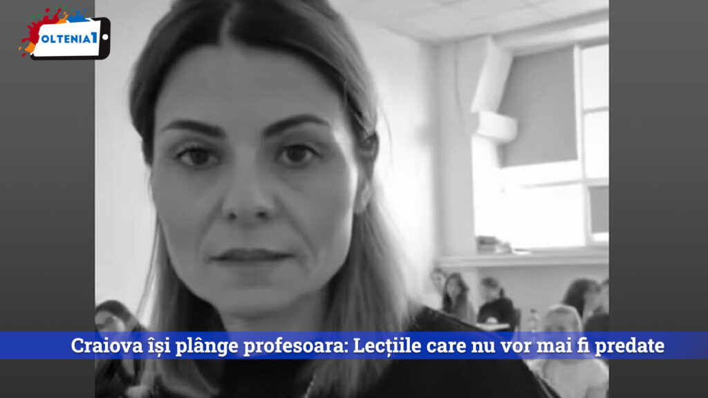 Craiova își plânge profesoara: Lecțiile care nu vor mai fi predate